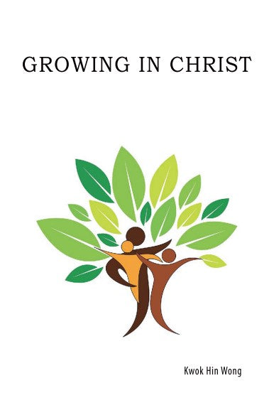Growing in Christ -Engl 在基督裏長進（英）- New Printing! - Ambassadors for Christ Bookstore